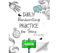 Daily Handwriting Practice Workbook for Teens - March: Improve handwriting skills, a workbook for 11 to 14 year olds