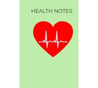 Daily Health Notes: A5 Personal Medical Journal - 120 Pages Lined Notebook for Tracking Symptoms, Medication, Doctor Appointments and Health Stats