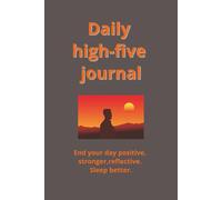 Daily high-five journal: Unguided positive reflection to boost positive thinking, confidence and gratitude