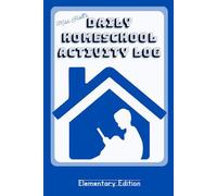 Daily Homeschool Log - Elementary Edition: For Elementary Students to Independently Draw and Write Daily Homeschool Activities