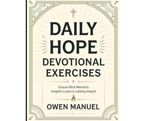 Daily Hope Devotional Exercises: Ensure Rick Warren's Insights Leave a Lasting Impact