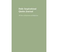 Daily Inspirational Quotes Journal: 365 Days of Inspiration and Reflection