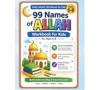 Daily Islamic Workbook for Kids Ages 5-8 | 99 Names of Allah Lessons & Activities | Character Building, Reflection & Writing Practice | Asma ul Husna Learning Book