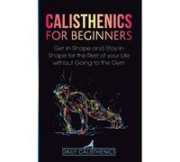 Daily Jay Calisthenics for Beginners (Tascabile)