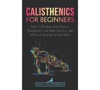 Daily Jay Daily Calisthenics Calisthenics for Beginners (Tascabile)