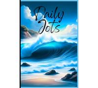 Daily Jots: Jot Your Journey, Featuring vibrant full-color pages for Quick Notes, Mood Tracking, Reflection, and Personal Growth