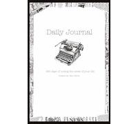 Daily Journal: 365 Days of Noting the News of Your Life