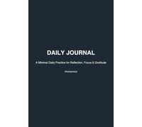 DAILY JOURNAL: A Minimal Daily Practice for Reflection, Focus & Gratitude