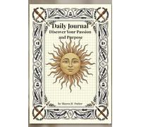 Daily Journal: Discover Your Passion and Purpose