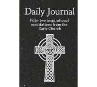 Daily Journal: Fifty-Two Inspirational Meditations from the Early Church