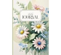 Daily Journal: Floral Watercolor Illustration | Notebook with 120 Lined Pages to Reflect and Manifest