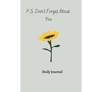 Daily Journal: P.S. Don't Forget About You