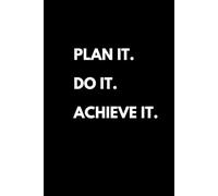 Daily Journal: Plan it. Do it. Achieve it.