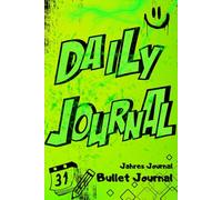DAILY JOURNAL - Softcover Jahres Journal | Bullet Journal | Notizen | To Do | Termine | Highlights für Kinder Teenies Erwachsene: Flexibler Start auf ... | Stimmung | Gesundheit | Schlaftracker uvm