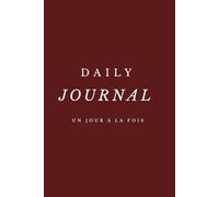 DAILY JOURNAL: UN JOUR À LA FOIS