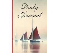 Daily Journal: Undated One-Page-Per-Day | A Full-Year 366-Page Blank Notebook | Paperback with Sailing Boat Cover
