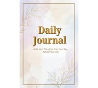Daily Journal: Write Your Thoughts, Shape Your Day: 200-Page Premium Lined Notebook for Self-Reflection, Mindfulness, and Daily Intention Setting (6 x 9 Inch, Matte Softcover)