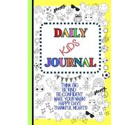 Daily Kids Gratitude Journal: Feel it. Write it. Be proud of your every day!