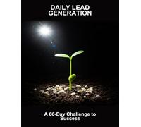 Daily Lead Generation: A 66-Day Challenge To Success