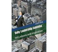 Daily Leadership Calendar: 365 Lessons and Inspiration