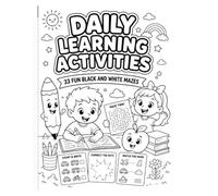 Daily Learning Activities: 33 Fun Black and White Mazes and Educational Worksheets for Kids Ages 4-8: No-Prep Activity Workbook with Puzzles, ... Games and More for Preschool and Kindergarten