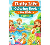 Daily Life Coloring Book - Volume 1: Fun, Cozy, and Charming Everyday Scenes for Kids Ages 7-11