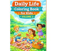 Daily Life Coloring Book - Volume 2: Fun, Cozy and Charming Everyday Scenes for Creative Kids