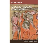 Daily Life in Anglo-Saxon England