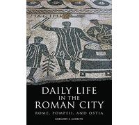 Gregory S. Aldrete Gregory S. Aldrete (aut Daily Life in the Roman (Tascabile)