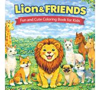 Daily Life Lion & Friends: Simple And Cute Coloring Funny For Kids