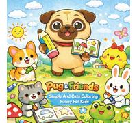 Daily Life Pug & Friends: Simple And Cute Coloring Funny For Kids