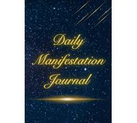 Daily Manifestation Journal to manifest Your Dreams |: A Guided Planner to Visualise, Affirm, and Achieve Your Goals | Law of Attraction | A perfect ... friends and family | 8.27 x 11.69 inches