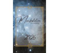 Daily Manifestation Planner 2026: Astrology, Tarot & Moon Journal with Gratitude, Affirmations, Mood Tracking, and Daily Spiritual Prompts
