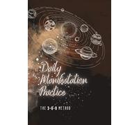 Daily Manifestation Practice: The 3-6-9 method, a way for affirmations to achieve goals and dreams