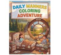 DAILY MANNERS COLORING ADVENTURE: LEARN AND COLOR GOOD HABITS