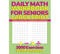 Daily Math Workbook for Seniors Large Print: Addition, Subtraction, Multiplication and Division