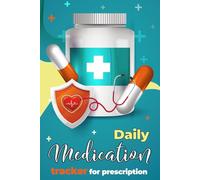 Daily Medication Tracker for Prescription: Organize your health routine using this daily prescription tracker for recording medications doses and refill schedules