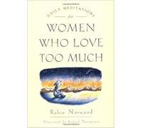 Daily Meditations for Women Who Love Too Much