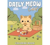 Daily Meow Cat Coloring Book: Lovely Coloring Pages Featuring Playful Kitty Illustrations for All Ages for Stress Relief and Relaxation