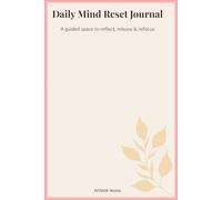 Daily Mind Reset Journal: A guided space to reflect, release & refocus