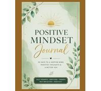 Daily Mind Shift: 90 Days to a Positive Mindset: Transform Your Thoughts, Transform Your Life