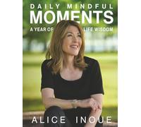 Daily Mindful Moments: A Year of Life Wisdom