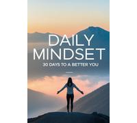 Daily Mindset: 30 Days to a Better You
