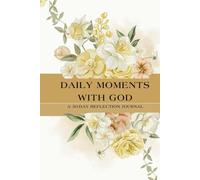 Daily Moments with God: A 30-day Reflection Journal