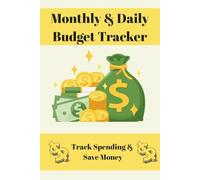 Daily & Monthly Expense Tracker: Budget Journal to Save Money, Set Goals, and Stop Overspending