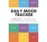 Daily Mood Tracker for Teens and Adults: 90 Daily Check-Ins - Track Mood, Set Goals, Promote Gratitude, Explore Feelings, Recap the Day