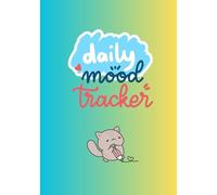 Daily Mood Tracker Journal: Daily Tracking for Mental Health and Wellness, Diary for Women, Men, Seniors and Teens.Track Mood, Food, Activity, Sleep, & More