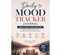 Daily Mood Tracker Journal for Mental Health: Anxiety & Depression Relief Diary with Gratitude, Self Care & Emotional Tracking for Teen Girls, Boys, Women & Men (7x10, 100 Pages)