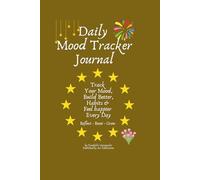 Daily Mood Tracker Journal: Track Emotions, Reset Your Mind and Build Positive Habits