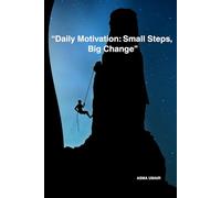 “Daily Motivation: Small Steps, Big Change”